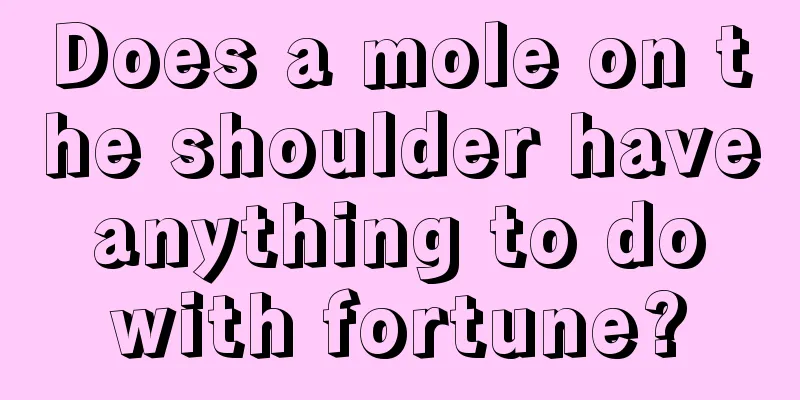 Does a mole on the shoulder have anything to do with fortune?