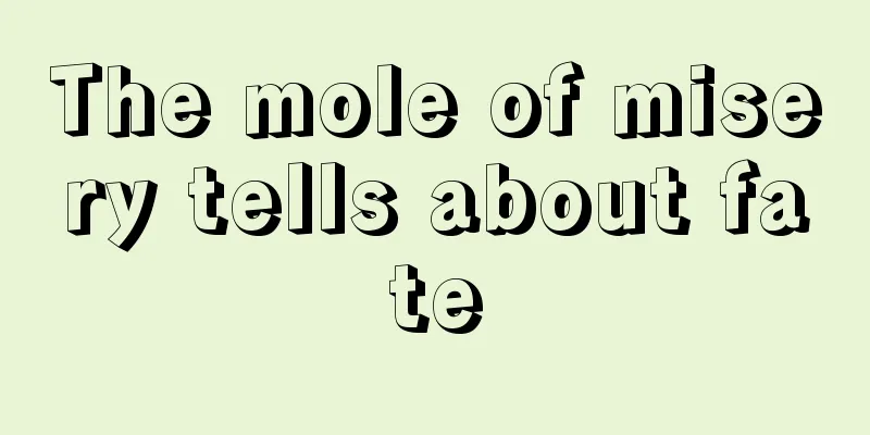 The mole of misery tells about fate