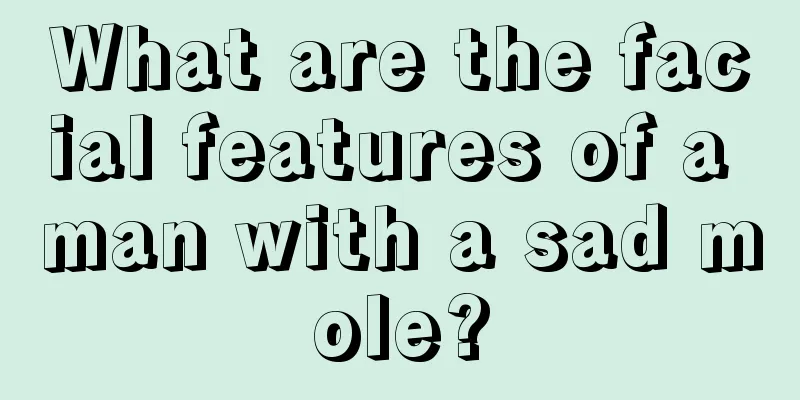 What are the facial features of a man with a sad mole?