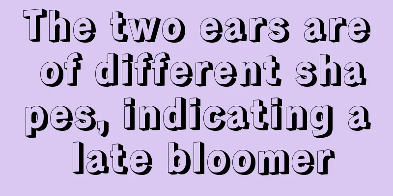 The two ears are of different shapes, indicating a late bloomer
