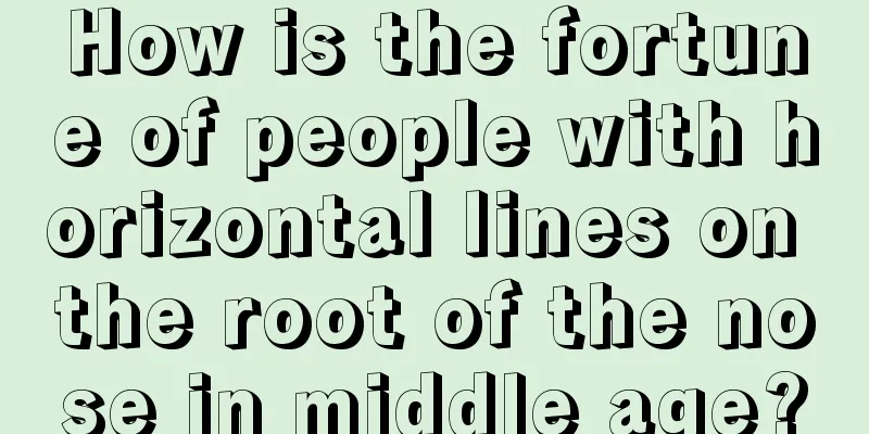 How is the fortune of people with horizontal lines on the root of the nose in middle age?