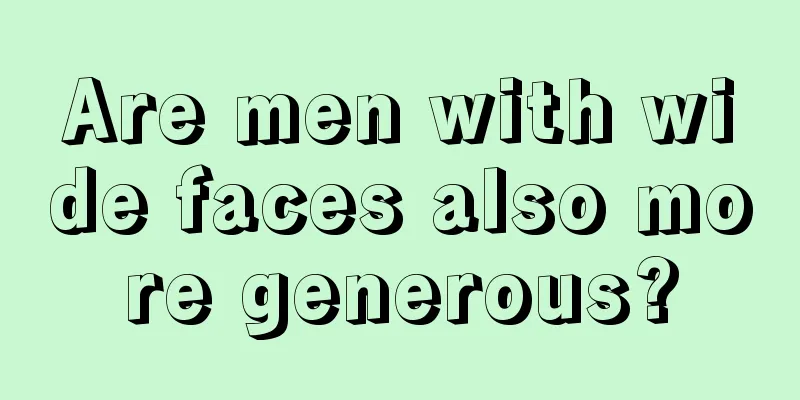 Are men with wide faces also more generous?