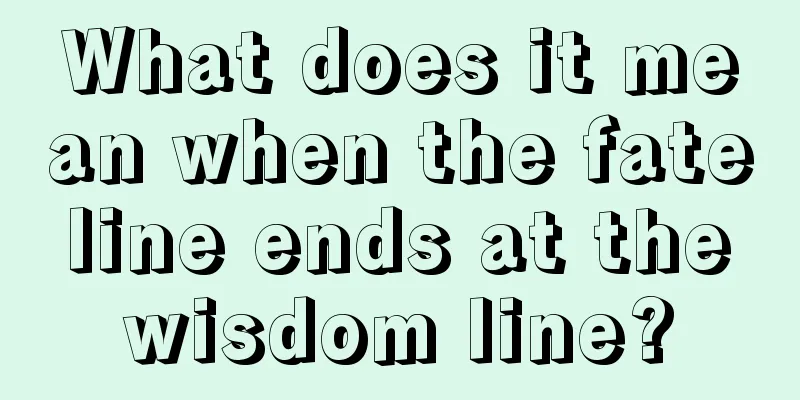 What does it mean when the fate line ends at the wisdom line?