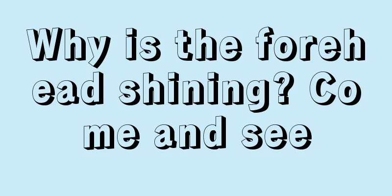 Why is the forehead shining? Come and see