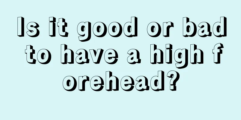 Is it good or bad to have a high forehead?