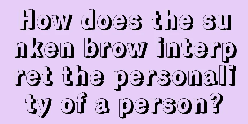 How does the sunken brow interpret the personality of a person?