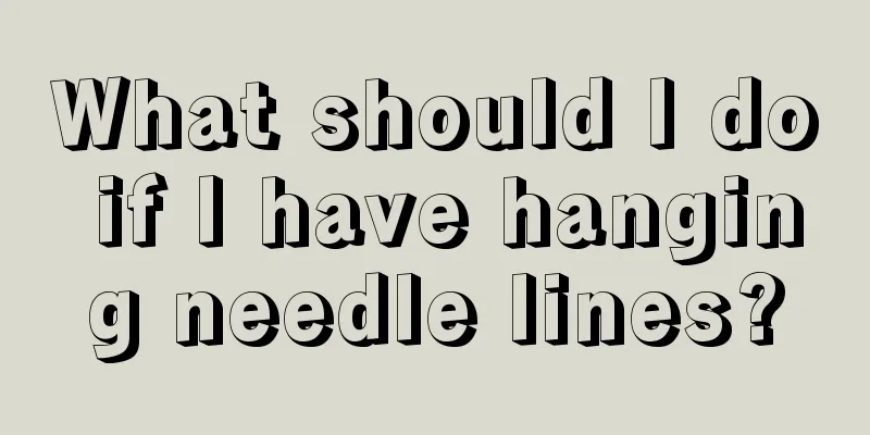 What should I do if I have hanging needle lines?