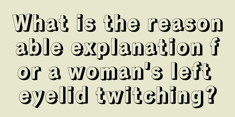 What is the reasonable explanation for a woman's left eyelid twitching?