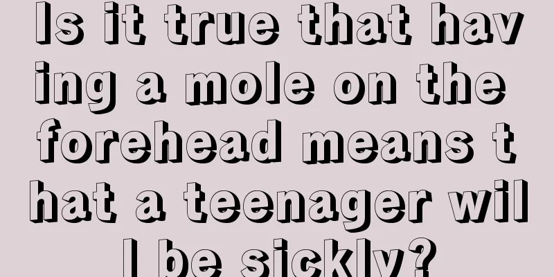 Is it true that having a mole on the forehead means that a teenager will be sickly?