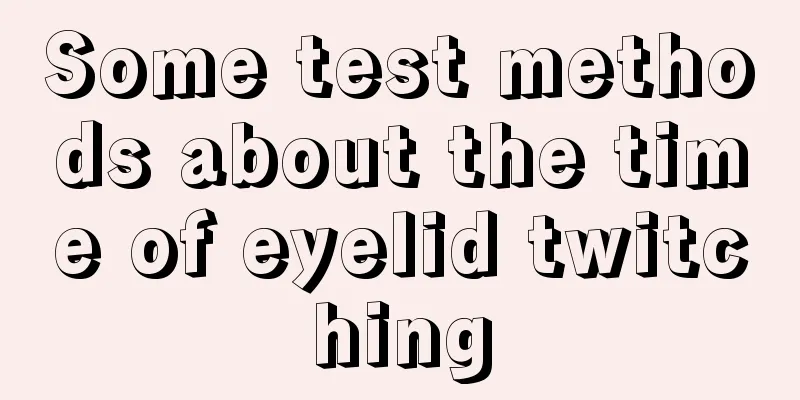 Some test methods about the time of eyelid twitching
