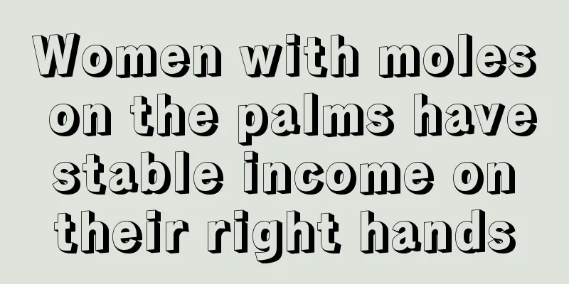 Women with moles on the palms have stable income on their right hands
