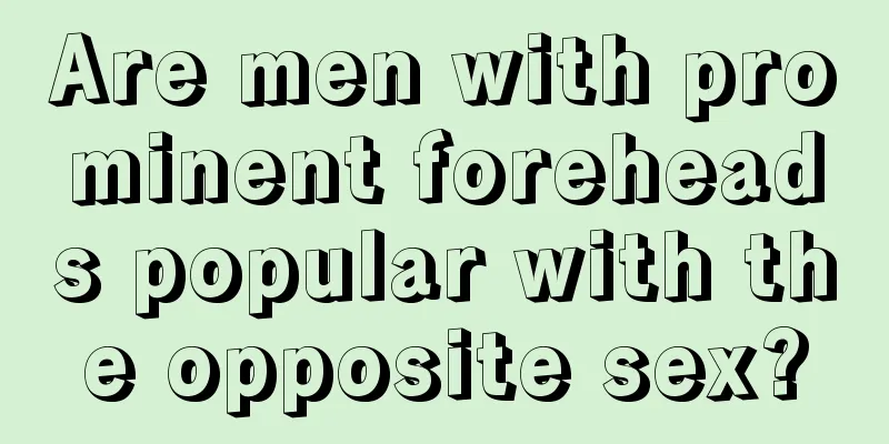 Are men with prominent foreheads popular with the opposite sex?