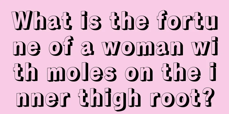 What is the fortune of a woman with moles on the inner thigh root?