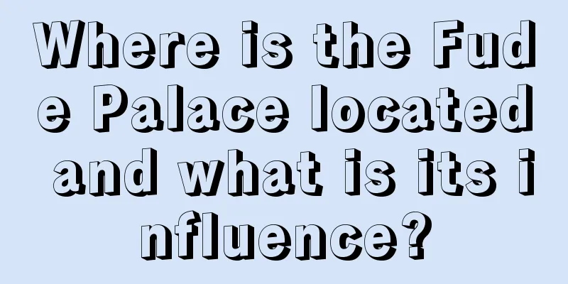 Where is the Fude Palace located and what is its influence?