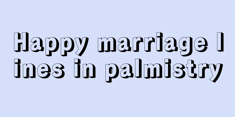 Happy marriage lines in palmistry