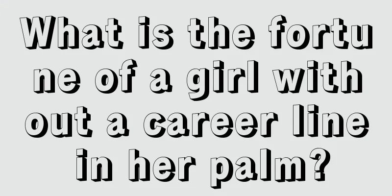What is the fortune of a girl without a career line in her palm?