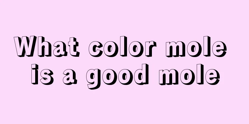 What color mole is a good mole