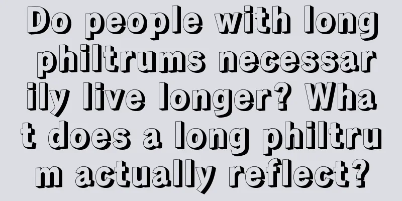 Do people with long philtrums necessarily live longer? What does a long philtrum actually reflect?