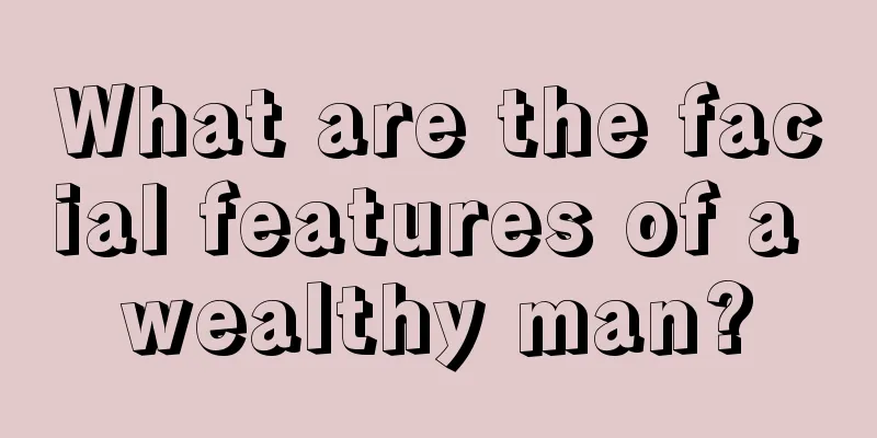 What are the facial features of a wealthy man?