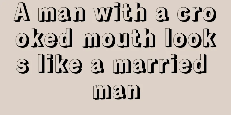 A man with a crooked mouth looks like a married man