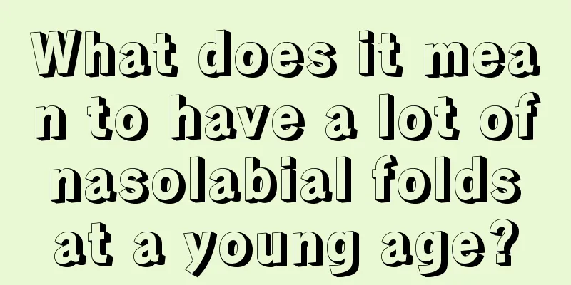 What does it mean to have a lot of nasolabial folds at a young age?