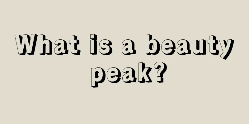 What is a beauty peak?