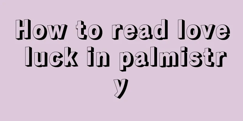 How to read love luck in palmistry