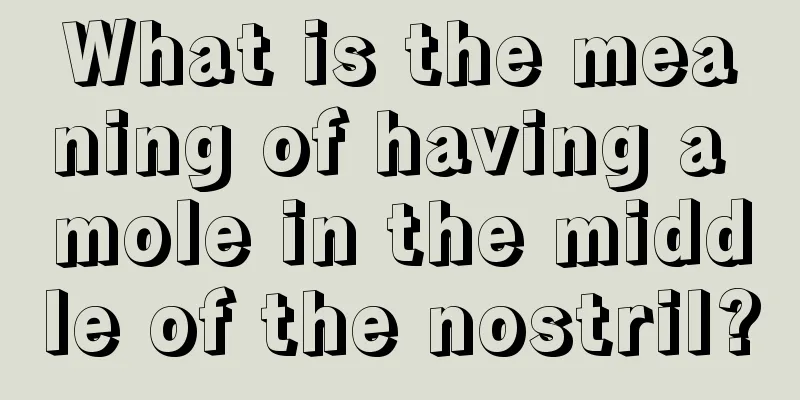 What is the meaning of having a mole in the middle of the nostril?