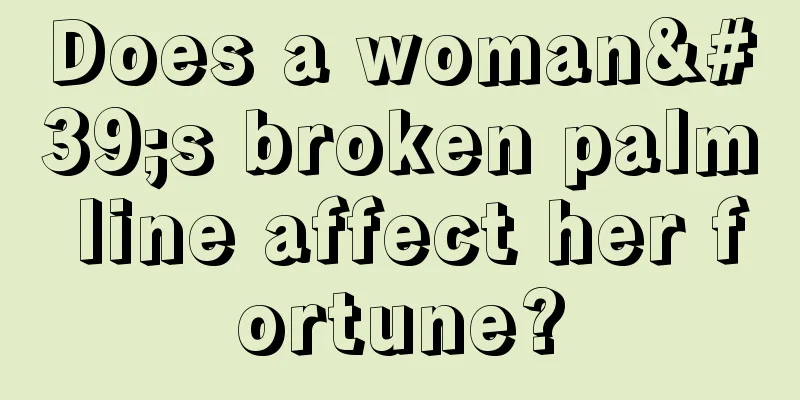 Does a woman's broken palm line affect her fortune?