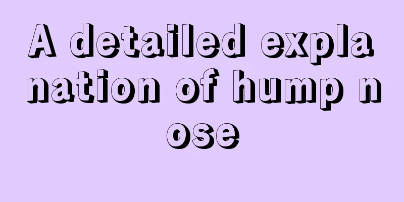 A detailed explanation of hump nose