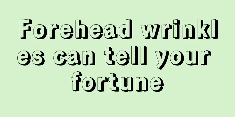 Forehead wrinkles can tell your fortune