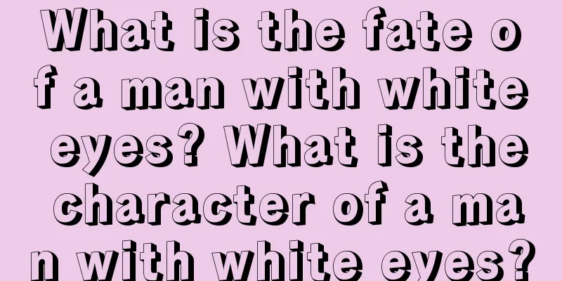 What is the fate of a man with white eyes? What is the character of a man with white eyes?