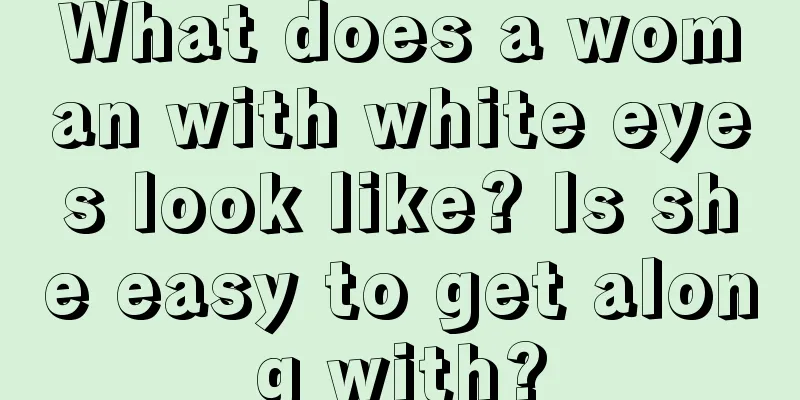 What does a woman with white eyes look like? Is she easy to get along with?