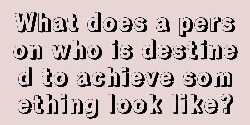 What does a person who is destined to achieve something look like?