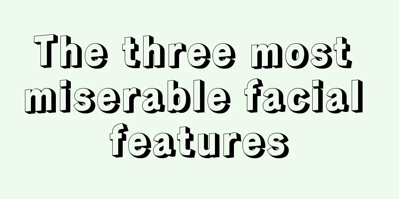 The three most miserable facial features