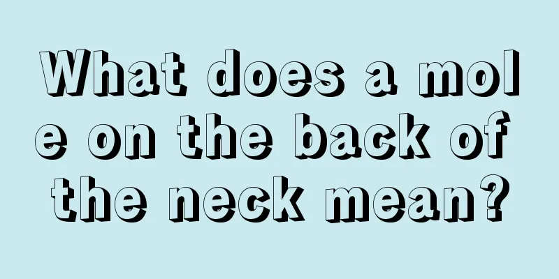 What does a mole on the back of the neck mean?