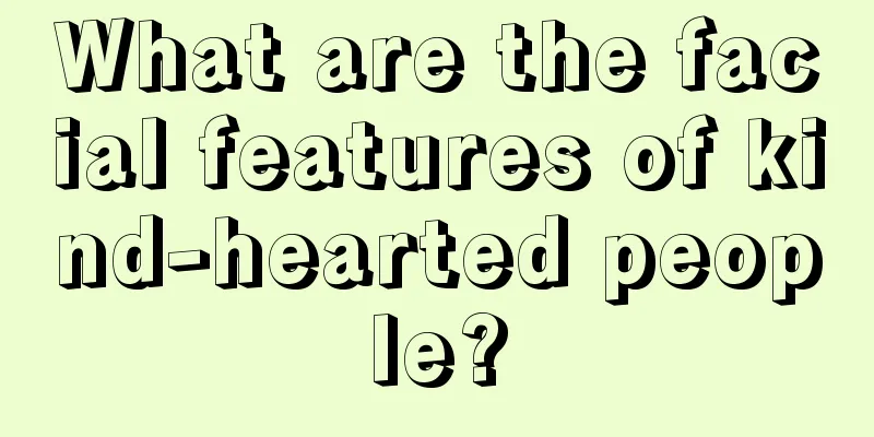 What are the facial features of kind-hearted people?