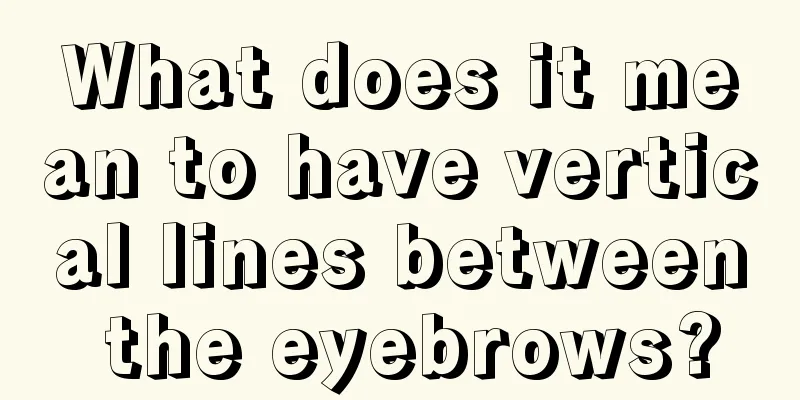 What does it mean to have vertical lines between the eyebrows?