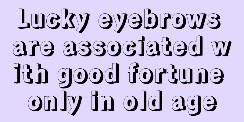 Lucky eyebrows are associated with good fortune only in old age
