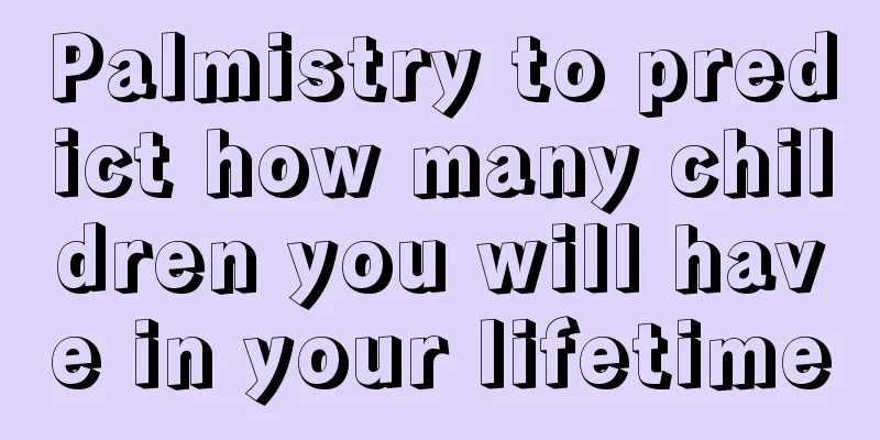 Palmistry to predict how many children you will have in your lifetime