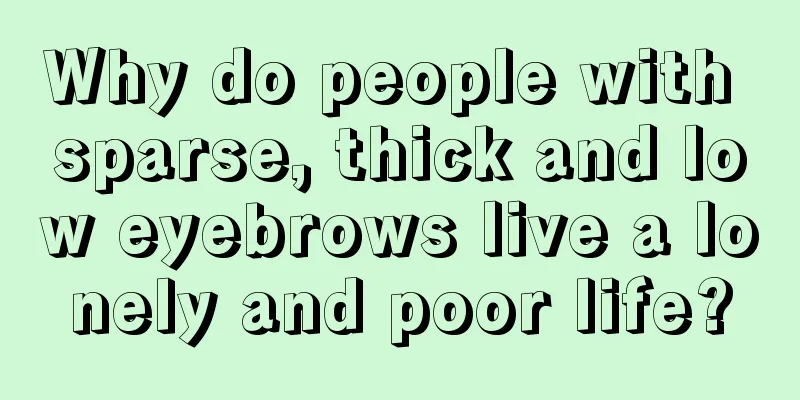 Why do people with sparse, thick and low eyebrows live a lonely and poor life?