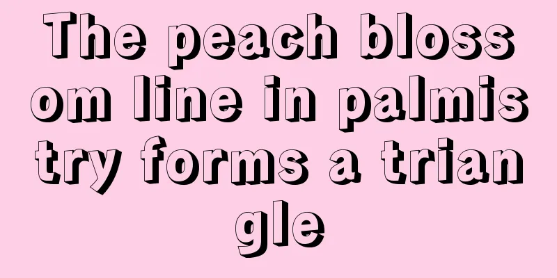 The peach blossom line in palmistry forms a triangle