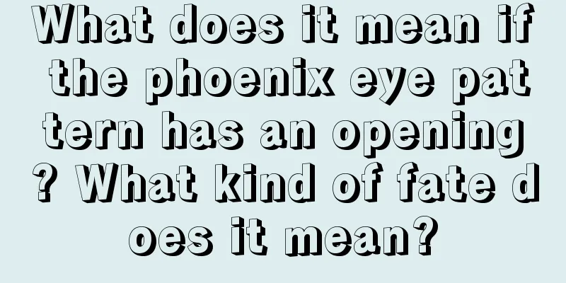 What does it mean if the phoenix eye pattern has an opening? What kind of fate does it mean?