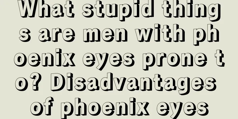 What stupid things are men with phoenix eyes prone to? Disadvantages of phoenix eyes