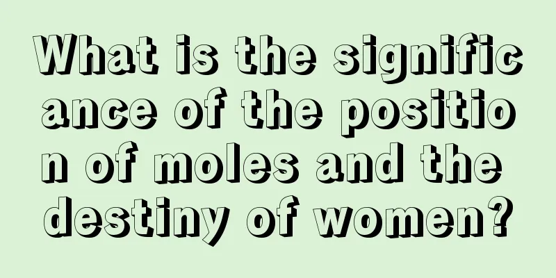 What is the significance of the position of moles and the destiny of women?