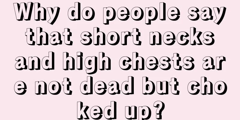 Why do people say that short necks and high chests are not dead but choked up?