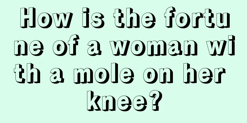 How is the fortune of a woman with a mole on her knee?