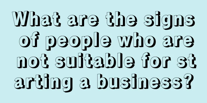 What are the signs of people who are not suitable for starting a business?