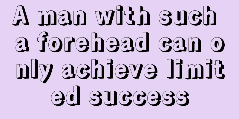 A man with such a forehead can only achieve limited success