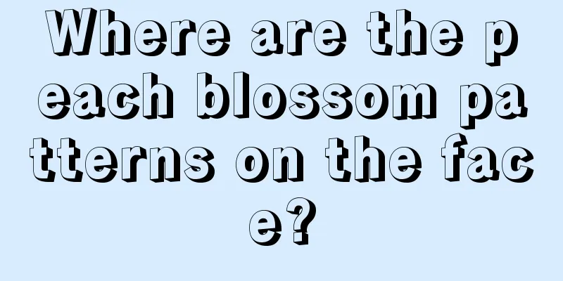 Where are the peach blossom patterns on the face?